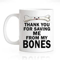 RZHV Thank You For Saving Me From My Bones Coffee Mug, Bone Surgery Mug by RZHV