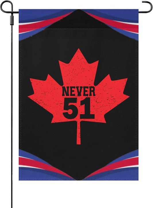 Never 51st State Canada Flag Seasonal Garden Flags 12x18 Double Sided Small Banner for Garden